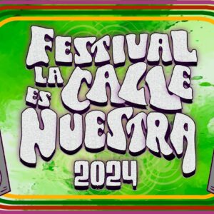 Festival La Calle Es Nuestra